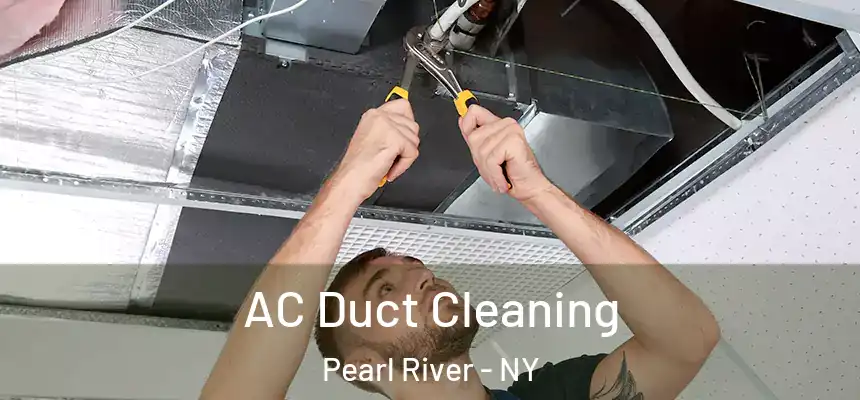 AC Duct Cleaning Pearl River - NY