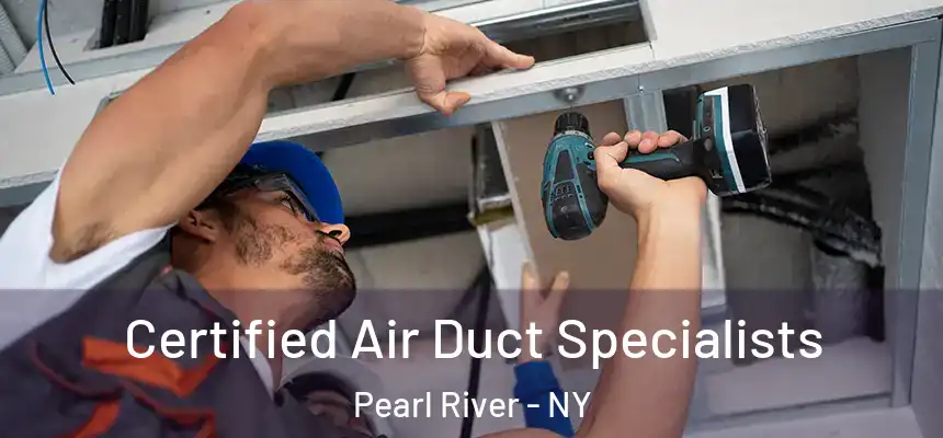  Certified Air Duct Specialists Pearl River - NY