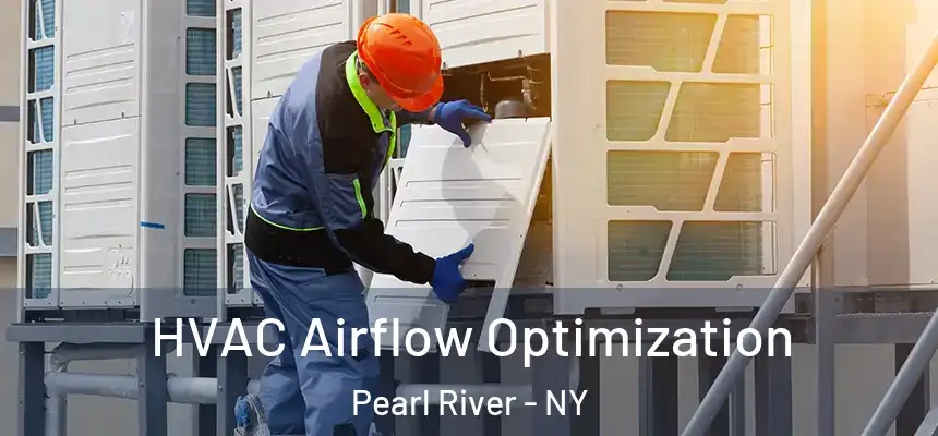 HVAC Airflow Optimization Pearl River - NY