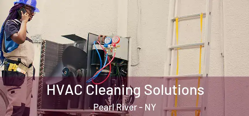 HVAC Cleaning Solutions Pearl River - NY