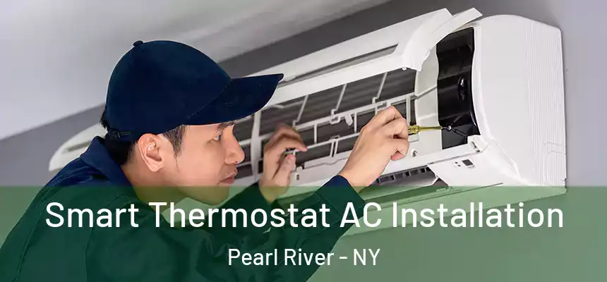  Smart Thermostat AC Installation Pearl River - NY